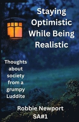 Staying Optimistic While Being Realistic 1