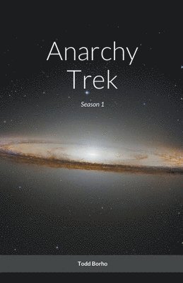Todd Borho - Anarchy Trek - Season 1, Häftad