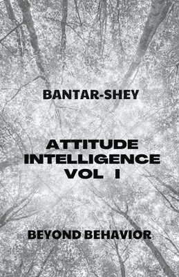 Attitude Intelligence Vol I 1