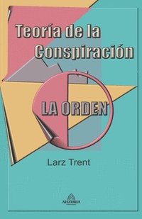 bokomslag Teora de la Conspiracin &quot;La Orden&quot;