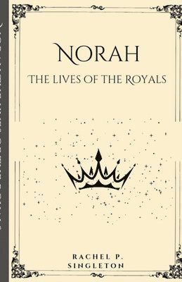 bokomslag Norah The Lives of the Royals