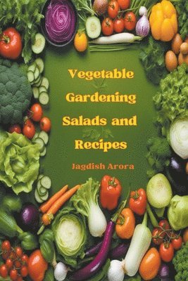 bokomslag Vegetable Gardening, Salads and Recipes