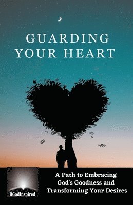 Guarding Your Heart 1