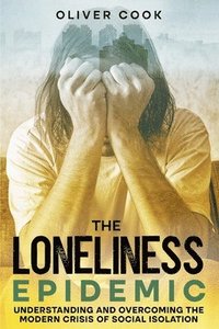 bokomslag The Loneliness Epidemic