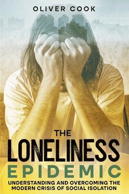 The Loneliness Epidemic 1