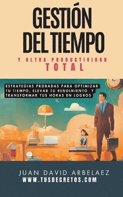 bokomslag Gestin Del Tiempo Y Ultra Productividad Total