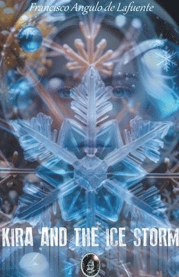 Francisco Angulo de Lafuente - Kira and the Ice Storm, Häftad