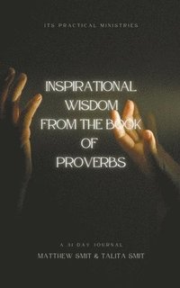 bokomslag Inspirational Wisdom From The Book Of Proverbs