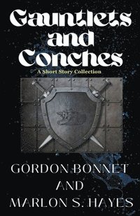 bokomslag Gauntlets and Conches A Short Story Collection