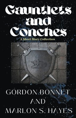 bokomslag Gauntlets and Conches A Short Story Collection