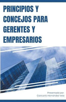 Principios y Concejos para Gerentes y Empresarios 1