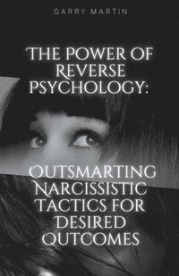 bokomslag The Power of Reverse Psychology