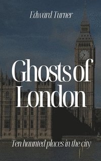 bokomslag Ghosts of London