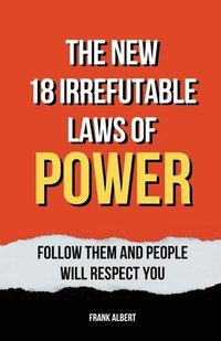 bokomslag The New 18 Irrefutable Laws Of Power