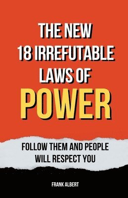 The New 18 Irrefutable Laws Of Power 1