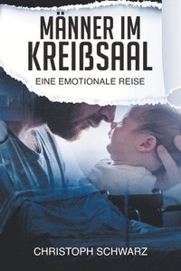 bokomslag Mnner im Kreisaal - eine emotionale Reise. Schwangerschaft Ratgeber als meine persnliche Geschichte