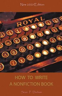 bokomslag How to Write a Non-Fiction Book - New 2020 Edition