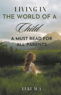 Living in the World of a Child 1