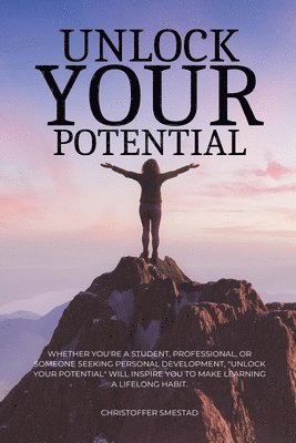 Christoffer Smestad - Unlock Your Potential, Häftad
