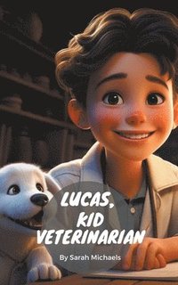 bokomslag Lucas, Kid Veterinarian