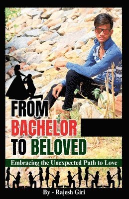 Rajesh Giri - From Bachelor to Beloved, Häftad