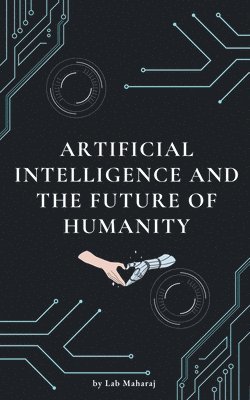 Artificial Intelligence and the Future of Humanity 1