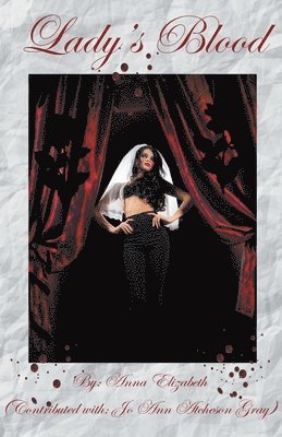 Anna Elizabeth, Jo Ann Atcheson Gray - Lady's Blood, Häftad