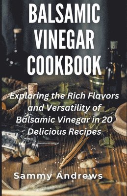 Balsamic Vinegar Cookbook 1