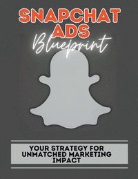 bokomslag Snapchat Ads Blueprint