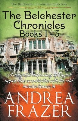 Andrea Frazer - Belchester Chronicles Books 1 - 3, Häftad