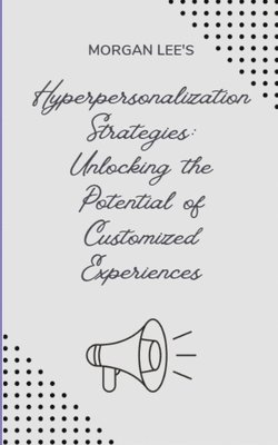 Hyper-personalization Strategies 1