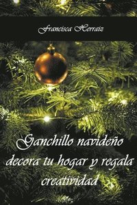 bokomslag Ganchillo navideño. Decora tu hogar y regala creatividad