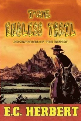 E C Herbert, E. C. Herbert, E.C. Herbert - Endless Trail, Häftad