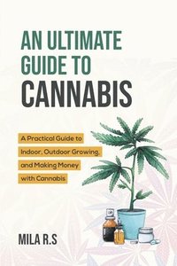 bokomslag An Ultimate Guide To Cannabis