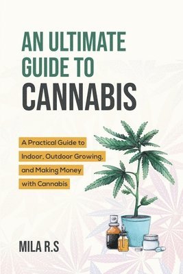 An Ultimate Guide To Cannabis 1