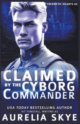 Aurelia Skye - Claimed By The Cyborg Commander, Häftad