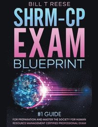 bokomslag SHRM-CP Exam Blueprint #1 Guide for Preparation and Master the Society for Human Resource Management Certified Professional Exam