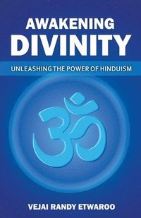 bokomslag Awakening Divinity Unleashing the Power of Hinduism