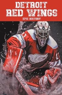 bokomslag Detroit Red Wings Epic History
