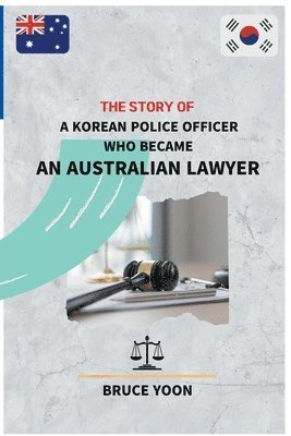 The Story of a Korean Police Officer who became an Australian Lawyer 1