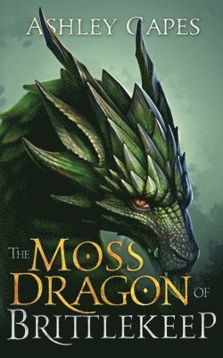 bokomslag The Moss Dragon of Brittlekeep