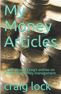 Craig Lock - Craig's Money Articles, Häftad