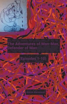 The Adventures of Man-Man, Defender of Man 1