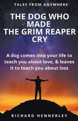 The Dog who Made The Grim Reaper Cry 1