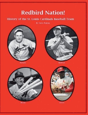 bokomslag &quot;Redbird Nation&quot; History of the St. Louis Cardinals Baseball Team