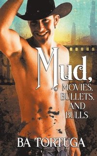 bokomslag Mud, Movies, Bullets, and Bulls