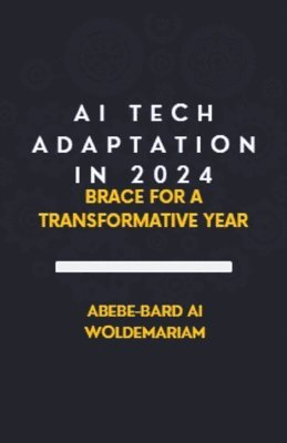 Abebe-Bard Ai Woldemariam, ABEBE-BARD AI WOLDEMARIAM - AI Tech Adaptation in 2024, Häftad