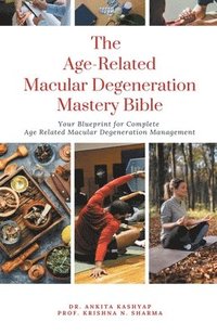 bokomslag Age Related Macular Degeneration Mastery Bible