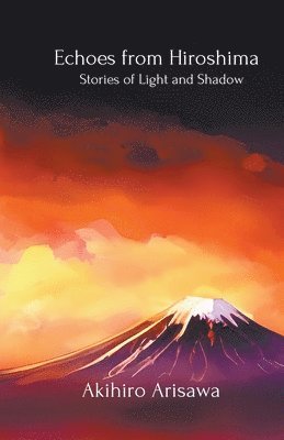 Echoes from Hiroshima - Stories of Light and Shadow 1