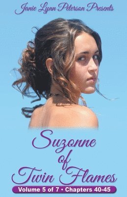 Suzonne of Twin Flames - Volume 5 of 7 - Chapters 40-45 1